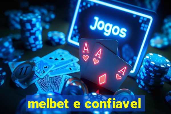 melbet e confiavel